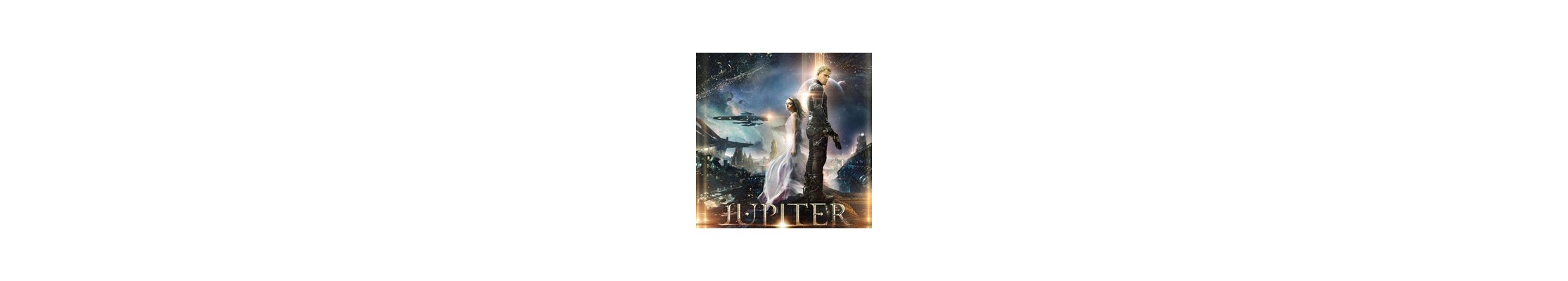 Catégorie Jupiter Ascending - FOXCHIP : Figurine Jupiter Ascending - Caine Wise Pop 10cm , Figurine Jupiter Ascending - Jupiter 