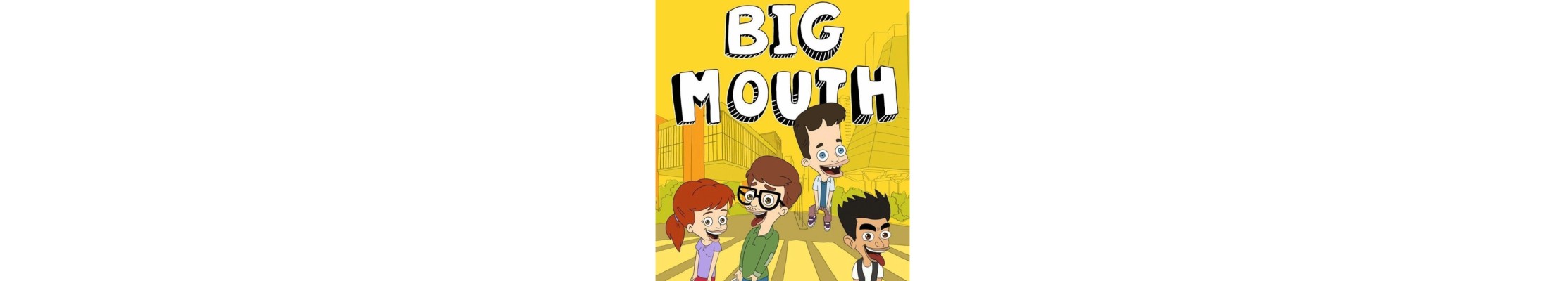 Big Mouth